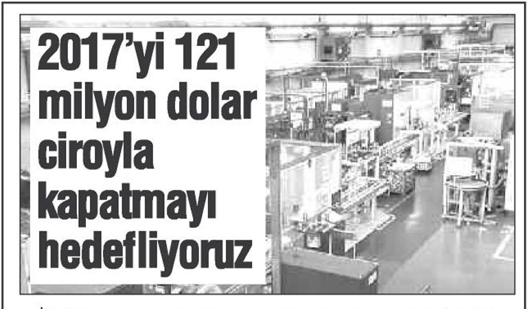 2017'yi 121 milyon dolar ciroyla kapatmay\ hedefliyoruz