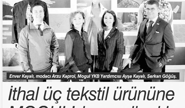 İthal üç tekstil ürününe Mogul'dan yerli rakip